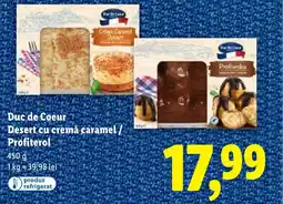 Lidl Duc de Coeur Desert cu cremă caramel/ Profiterol Ofertă