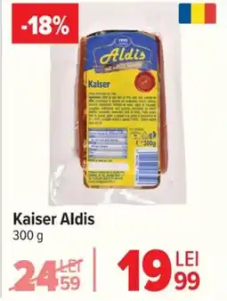 Carrefour Kaiser Aldis Ofertă