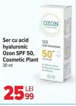 Carrefour Ser cu acid hyaluronic Ozon SPF 50, Cosmetic Plant Ofertă