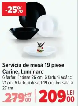 Carrefour Serviciu de masă 19 piese Carine, Luminarc Ofertă