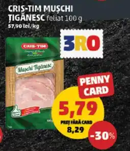 Penny CRIS-TIM Muschi tigănesc Ofertă