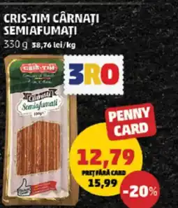 Penny CRIS-TIM Cârnaţi semiafumați Ofertă