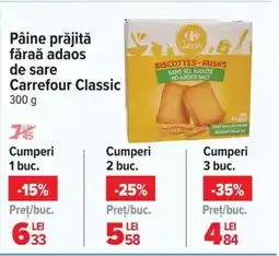 Carrefour Market Pâine prăjită fǎraǎ adaos de sare Carrefour Classic Ofertă