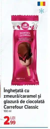 Carrefour Market îngheţată cu zmeură/caramel şi glazură de ciocolată Carrefour Classic Ofertă