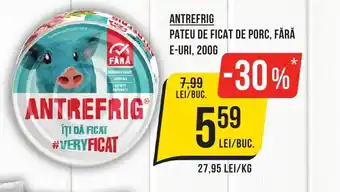 Mega Image ANTREFRIG Pateu de ficat de porc, fără e-uri Ofertă