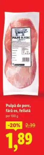 Lidl Pulpå de porc, fără os, feliată Ofertă