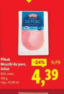 Lidl PIKOK Muschi de porc, feliat Ofertă