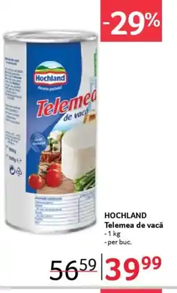 Selgros HOCHLAND Telemea de vacă Ofertă