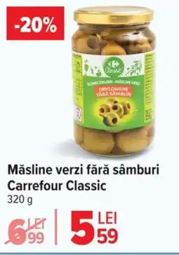 Carrefour Măsline verzi fără sâmburi Carrefour Classic Ofertă