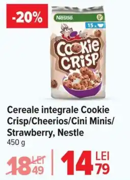 Carrefour Cereale integrale Cookie Crisp/Cheerios/Cini Minis/ Strawberry, Nestle Ofertă