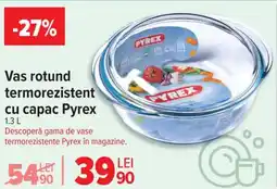 Carrefour Vas rotund termorezistent cu capac Pyrex Ofertă