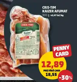 Penny Cris-tim kaizer afumat Ofertă
