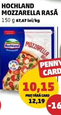 Penny Hochland mozzarella rasă topită Ofertă