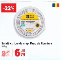 Carrefour Market Salată cu icre de crap, Drag de România Ofertă