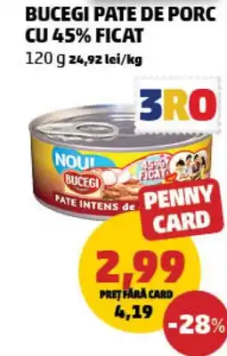 Penny Bucegi pate de porc cu 45% ficat Ofertă
