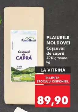 Kaufland PLAIURILE MOLDOVEI Cascaval de capră Ofertă
