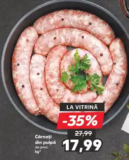 Kaufland Cârnaţi din pulpă de porc Ofertă