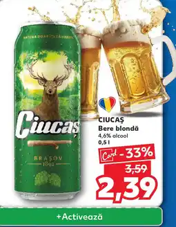 Kaufland CIUCAŞ Bere blondă Ofertă