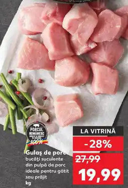 Kaufland Gulaş de por bucăţi suculente din pulpă de porc ideale pentru gătit sau prăjit Ofertă