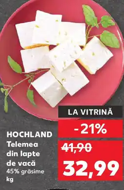 Kaufland HOCHLAND Telemea din lapte de vacă Ofertă