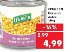 Kaufland O'GREEN Porumb dulce Ofertă