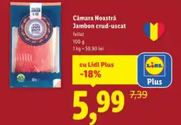 Lidl Cămara Noastră Jambon crud-uscat feliat Ofertă