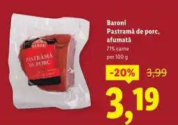 Lidl Baroni Pastramǎ de porc, afumatǎ Ofertă