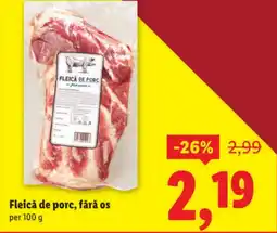 Lidl Fleică de porc, fără os Ofertă
