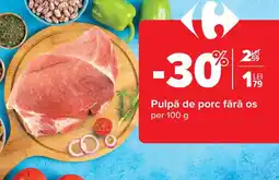 Carrefour Pulpă de porc fără os Ofertă