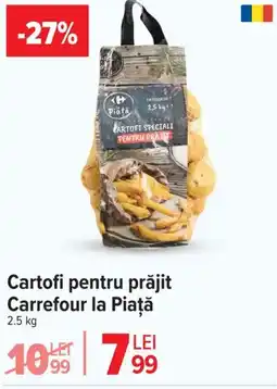 Carrefour Cartofi pentru prăjit Carrefour la Piaţă Ofertă