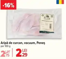 Carrefour Aripă de curcan, vacuum, Peneş Ofertă