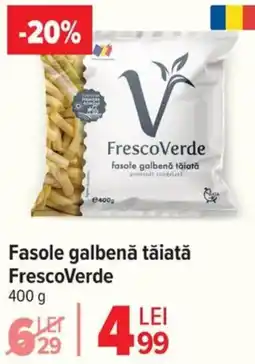 Carrefour Fasole galbenă tăiată FrescoVerde Ofertă