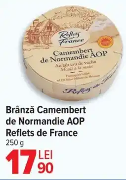 Carrefour Brânză Camembert de Normandie AOP Reflets de France Ofertă