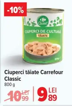 Carrefour Ciuperci tăiate Carrefour Classic Ofertă