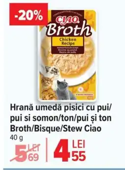 Carrefour Hrană umedă pisici cu pui/ pui si somon/ton/pui și ton Broth/Bisque/Stew Ciao Ofertă