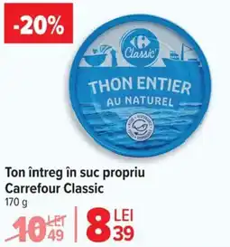 Carrefour Ton întreg în suc propriu Carrefour Classic Ofertă