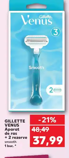 Kaufland GILLETTE Venus Aparat de ras + 2 rezerve Ofertă
