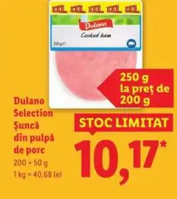 Lidl Dulano Selection Şuncă din pulpǎ de porc Ofertă