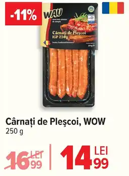 Carrefour Cârnaţi de Pleşcoi, WOW Ofertă