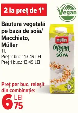 Carrefour Băutură vegetală pe bază de soia/ Macchiato, Müller Ofertă