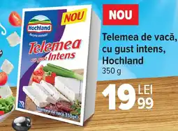 Carrefour Telemea de vacă, cu gust intens, Hochland Ofertă