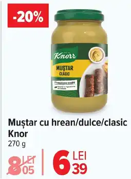 Carrefour Muştar cu hrean/dulce/clasic Knorr Ofertă