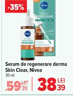 Carrefour Serum de regenerare derma Skin Clear, Nivea Ofertă