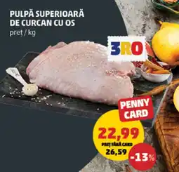 Penny Pulpă superioară de curcan cu os Ofertă