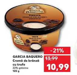 Kaufland GARCIA BAQUERO Cremă de brânză cu trufe Ofertă