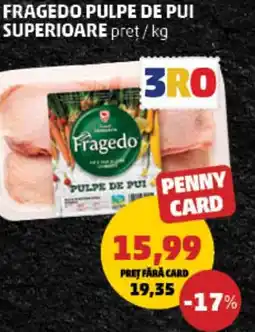 Penny Fragedo pulpe de pui superioare Ofertă