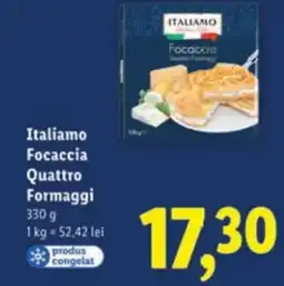 Lidl Italiamo Focaccia Quattro Formaggi Ofertă