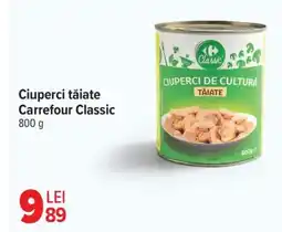 Carrefour Market Ciuperci tăiate Carrefour Classic Ofertă