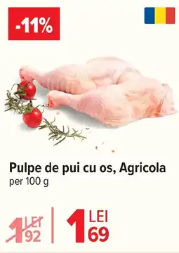 Carrefour Pulpe de pui cu os, Agricola Ofertă