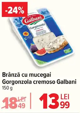 Carrefour Brânză cu mucegai Gorgonzola cremoso Galbani Ofertă